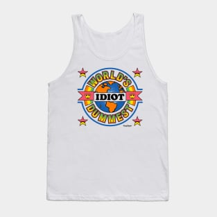 Worlds Dumbest Idiot Tank Top